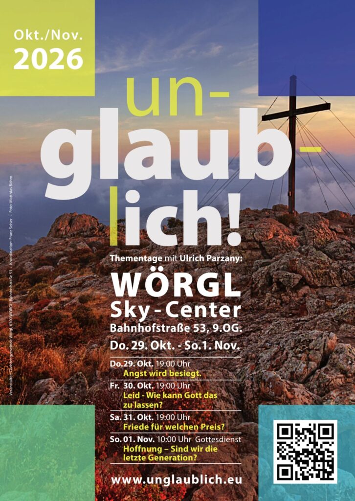 Plakat: unglaublich! Thementage mit Ulrich Parzany, Wörgl Sky-Center, Bahnhofstraße 53, 9. OG, Do. 29. Okt. bis So. 1. Nov. 2026
